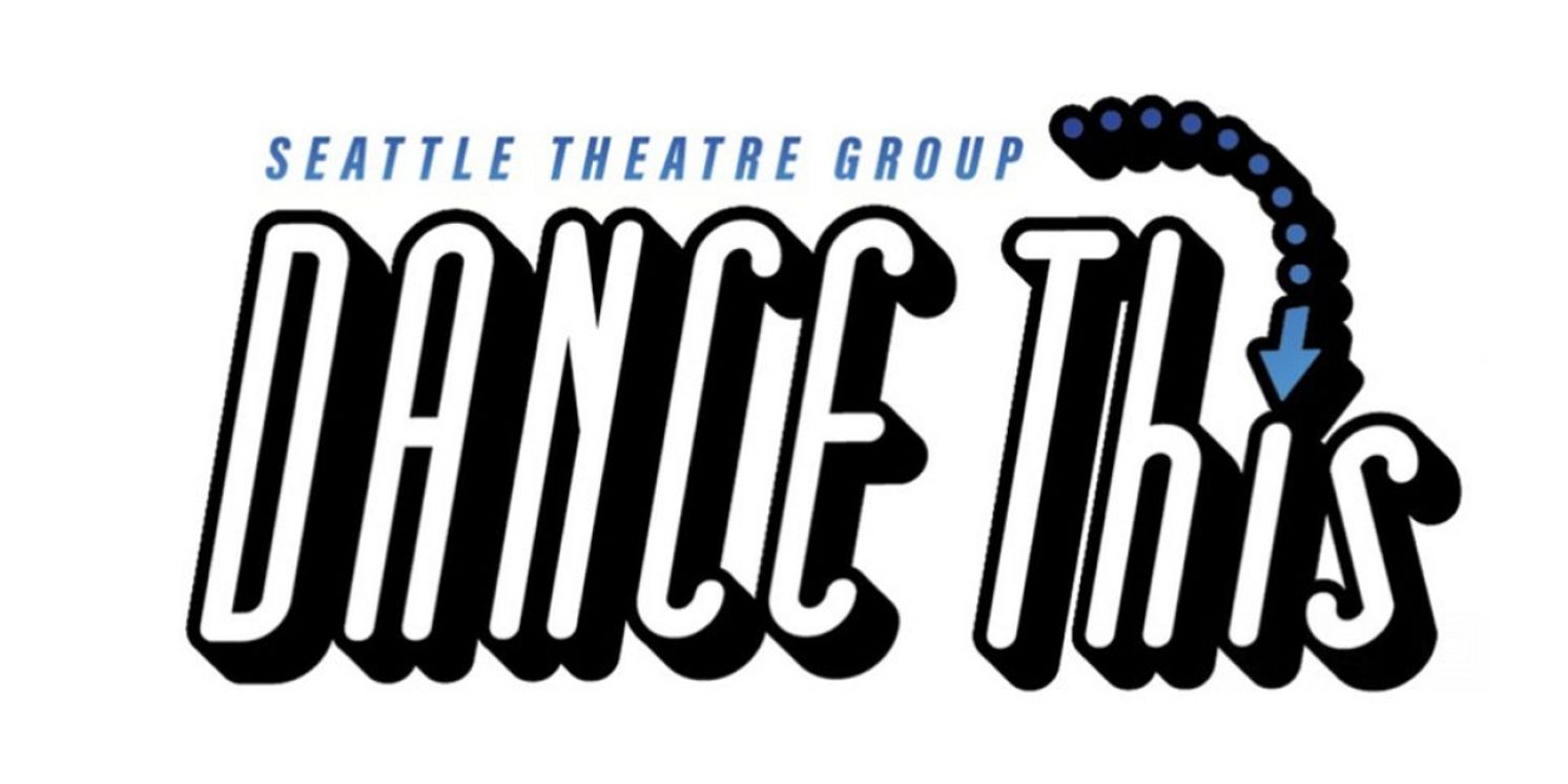 Seattle Theatre Group's 26th Annual DANCE This Continues to Connect Community-Focused Dance with National Talent  Image