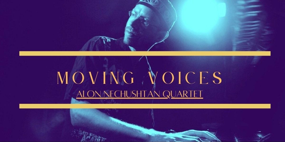 Alon Nechushtan Presents 'Moving Voices' U.S. Tour Dates