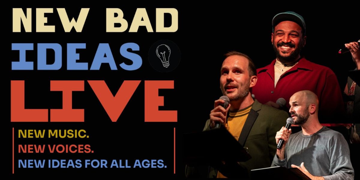 Second Annual NEW BAD IDEAS LIVE 2026 to be Presented by Bad Hats Theatre