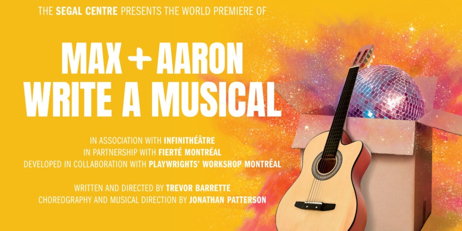 MAX AND AARON WRITE A MUSICAL to be Presented at the Segal Centre  Image