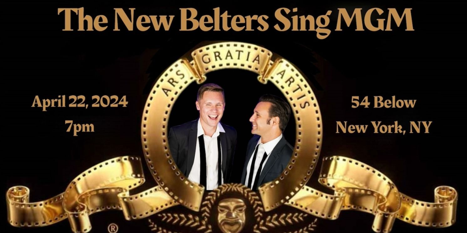 Seth Sikes and Nicolas King to Debut THE NEW BELTERS SING MGM at 54 Below  Image
