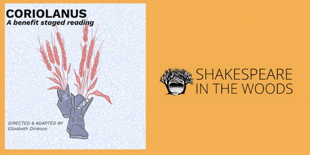 Shakespeare In The Woods To Present Benefit Staged Reading Of CORIOLANUS