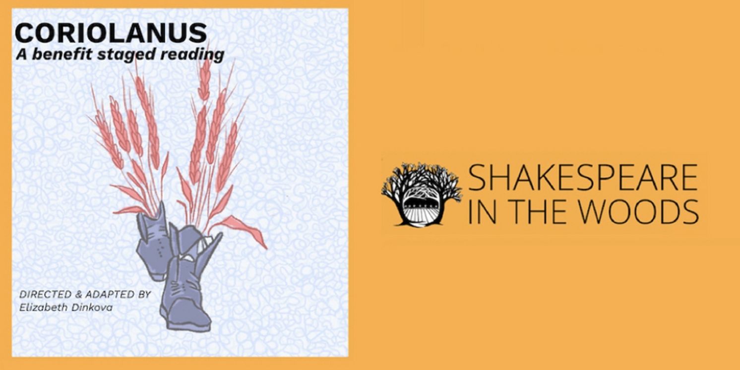 Shakespeare In The Woods To Present Benefit Staged Reading Of CORIOLANUS  Image