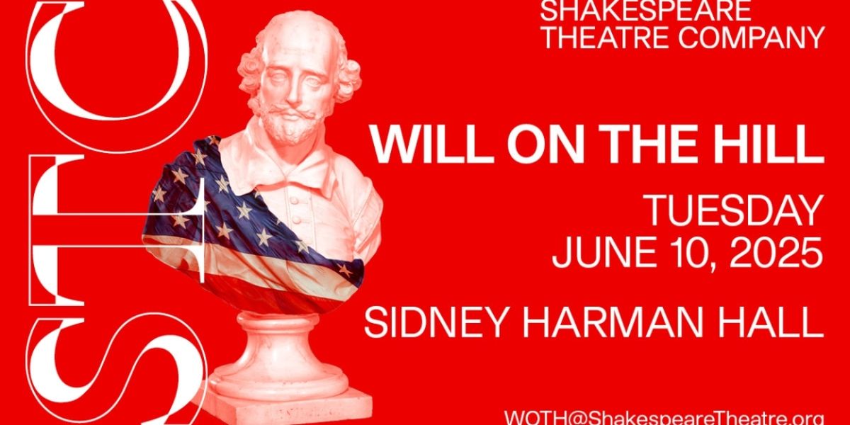 Shakespeare Theatre Company Annual Will on the Hill Bipartisan Event Set for June