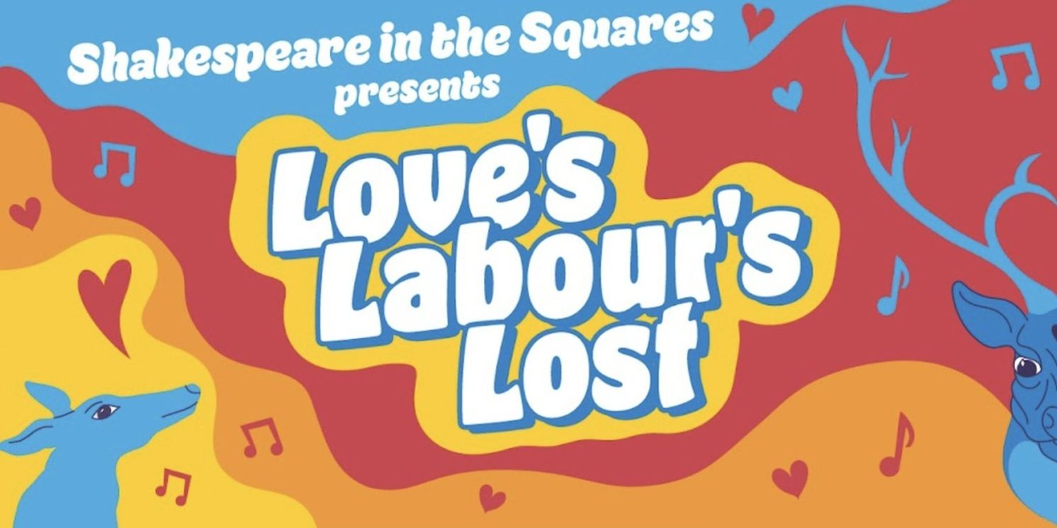Shakespeare in the Squares Will Return This Summer With LOVE'S LABOUR'S LOST  Image