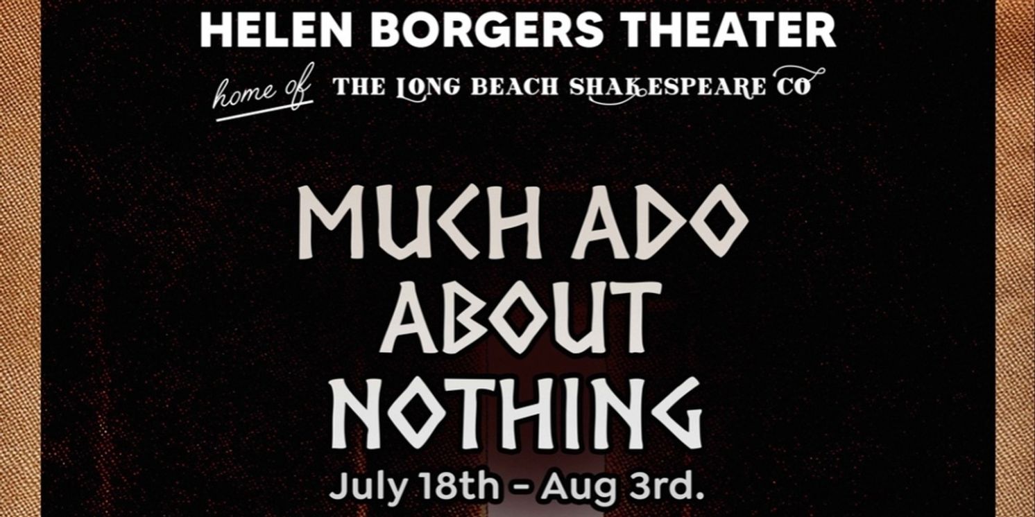 MUCH ADO ABOUT NOTHING Comes to Long Beach Shakespeare Company  Image