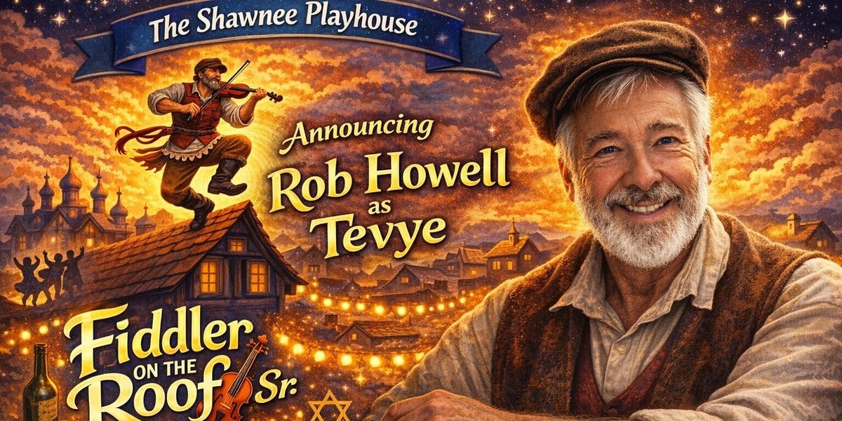 Shawnee Playhouse to Present FIDDLER ON THE ROOF SR.