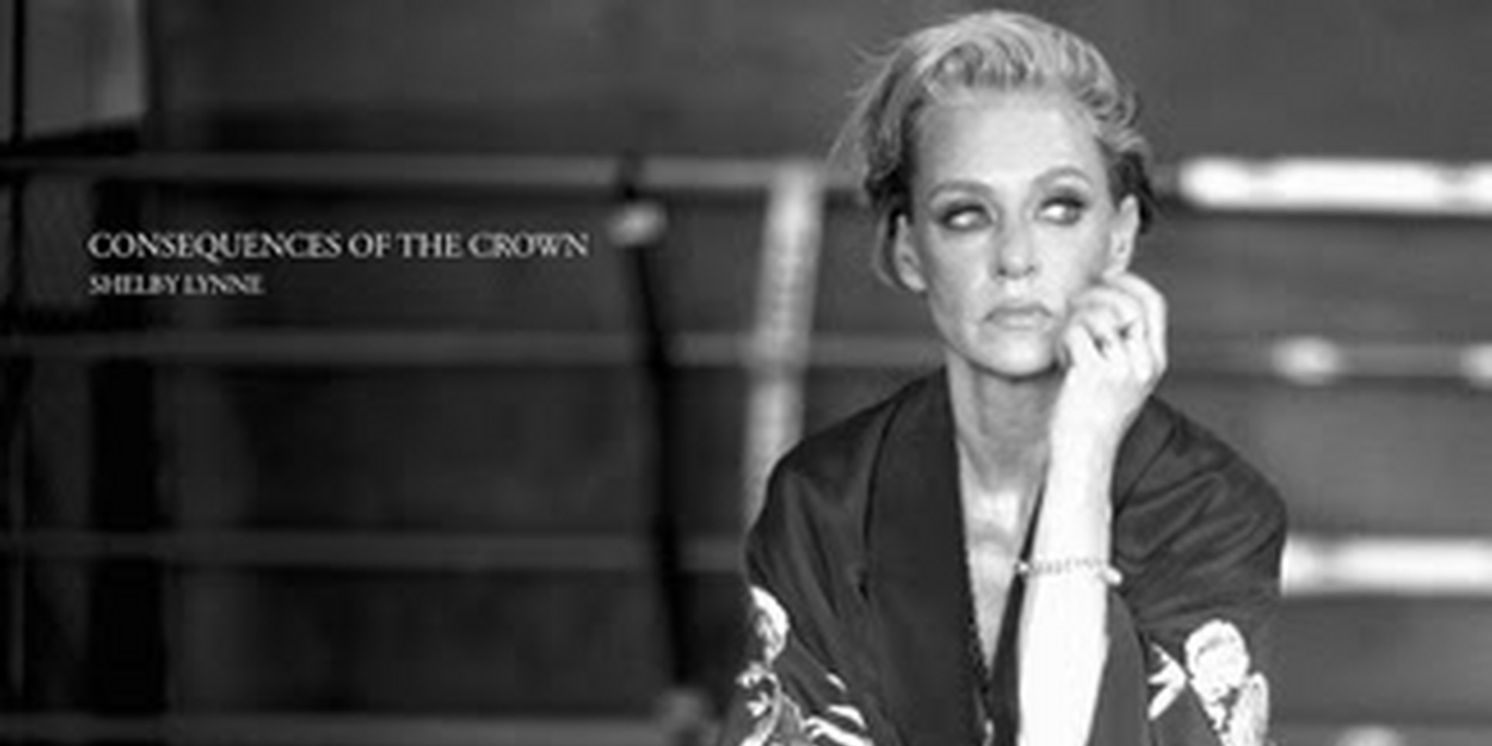 Shelby Lynne Returns With New Album 'Consequences of the Crown'  Image