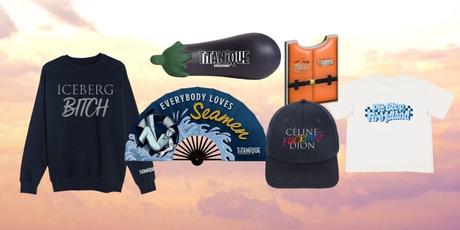 Shop TITANIQUE Merch in BroadwayWorld's Theater Shop  Image