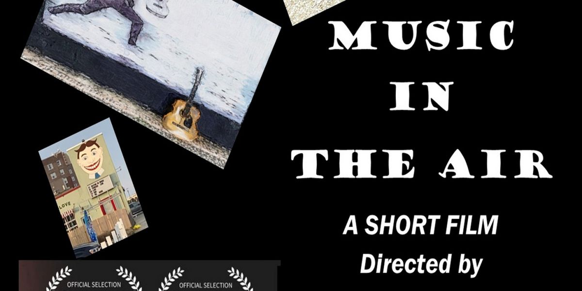 Short Film MUSIC IN THE AIR to Screen at Opening Night Gala for Jersey Shore Film Festival