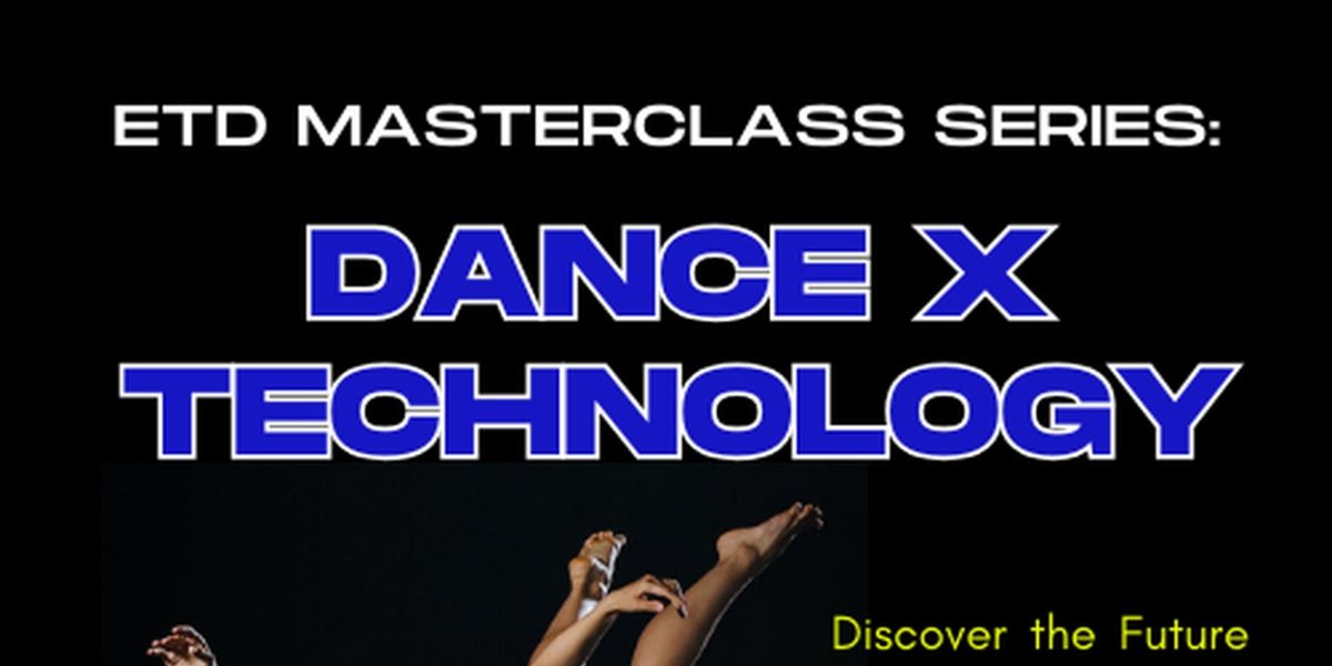 Sign Up For The ETD Dance X Technology Masterclass