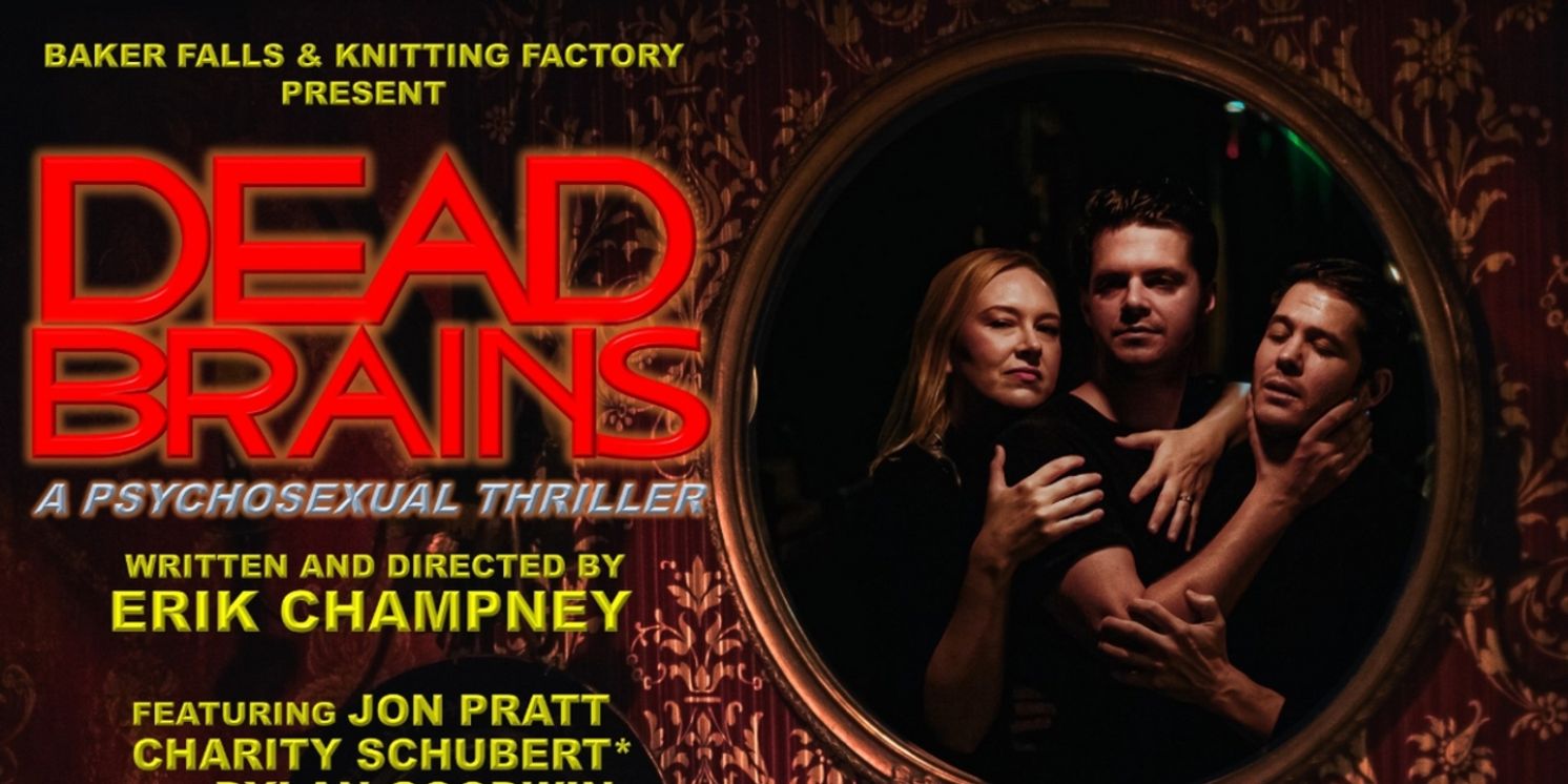 Site-Specific Production DEAD BRAINS: A PSYCHOSEXUAL THRILLER Opens This Month  Image