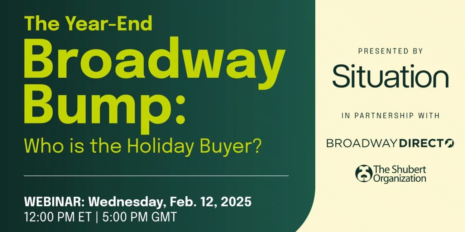 Situation Will Host 'The Year-End Broadway Bump: Who is the Holiday Buyer?'  Image