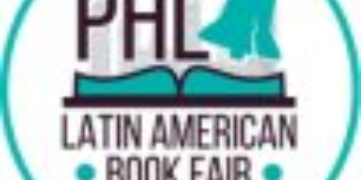 Sixth Latin American Book Fair Returns To Philadelphia Celebrating Heritage, Literature, And Culture