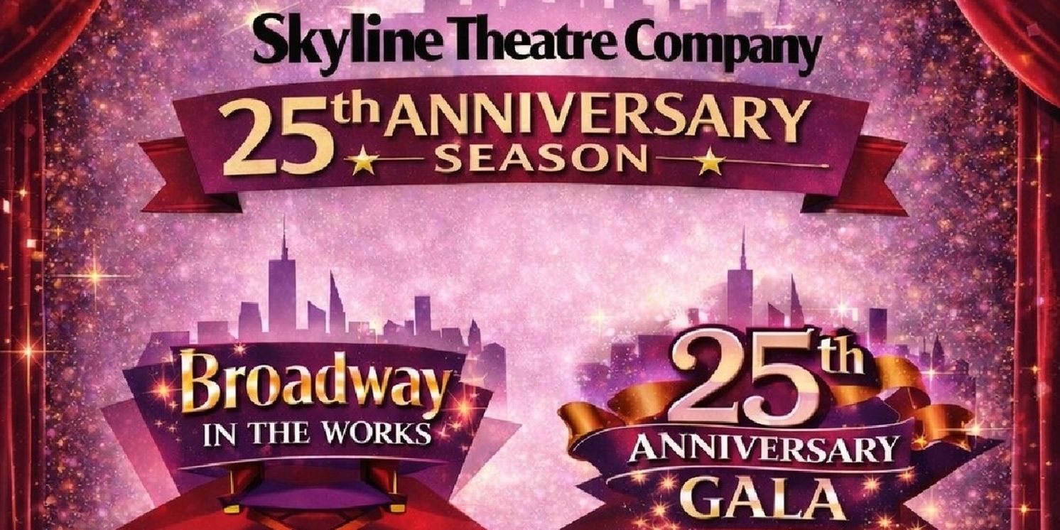 Skyline Theatre Company Unveils 2026 Season Featuring New Musical UNBELIEVABLE and More  Image