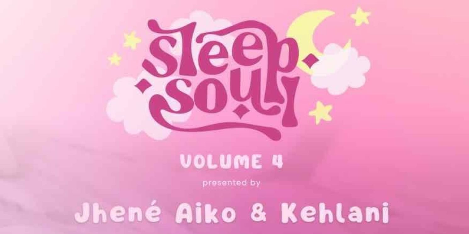 Sleep Soul Releases 'Sleep Soul Volume 4' Curated By Jhené Aiko & Kehlani  Image