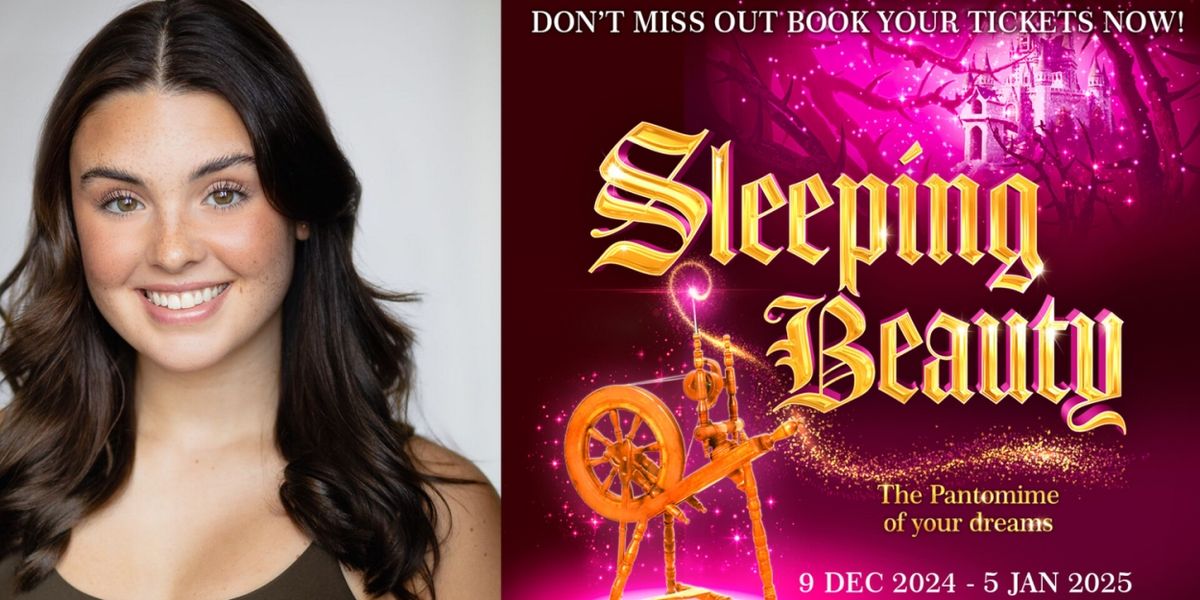 SLEEPING BEAUTY Panto At Campus West To Open With New Lead Actress