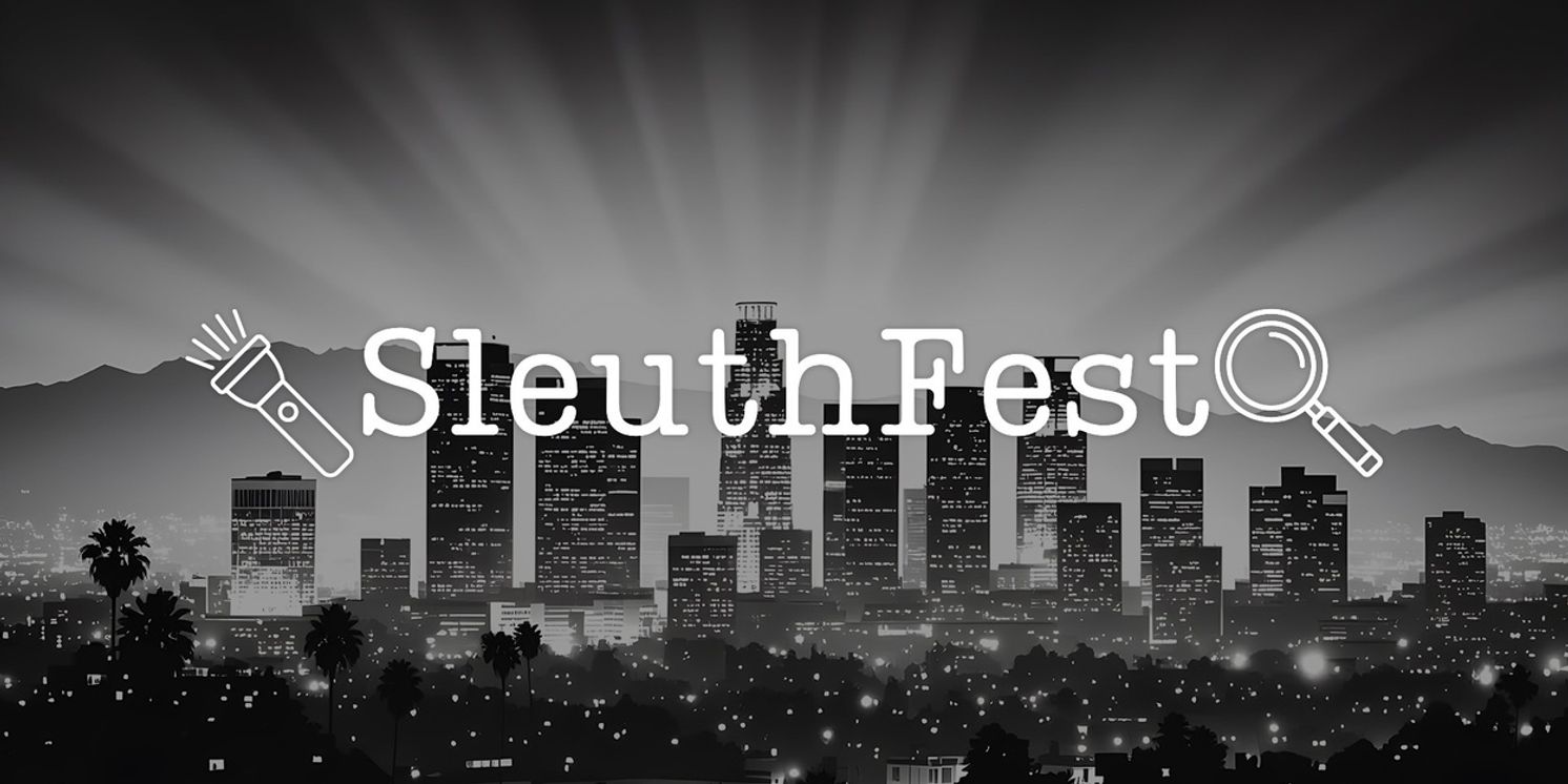 SleuthFest 2026: Hollywood's Premier Mystery and Noir Festival Kicks Off This Month  Image