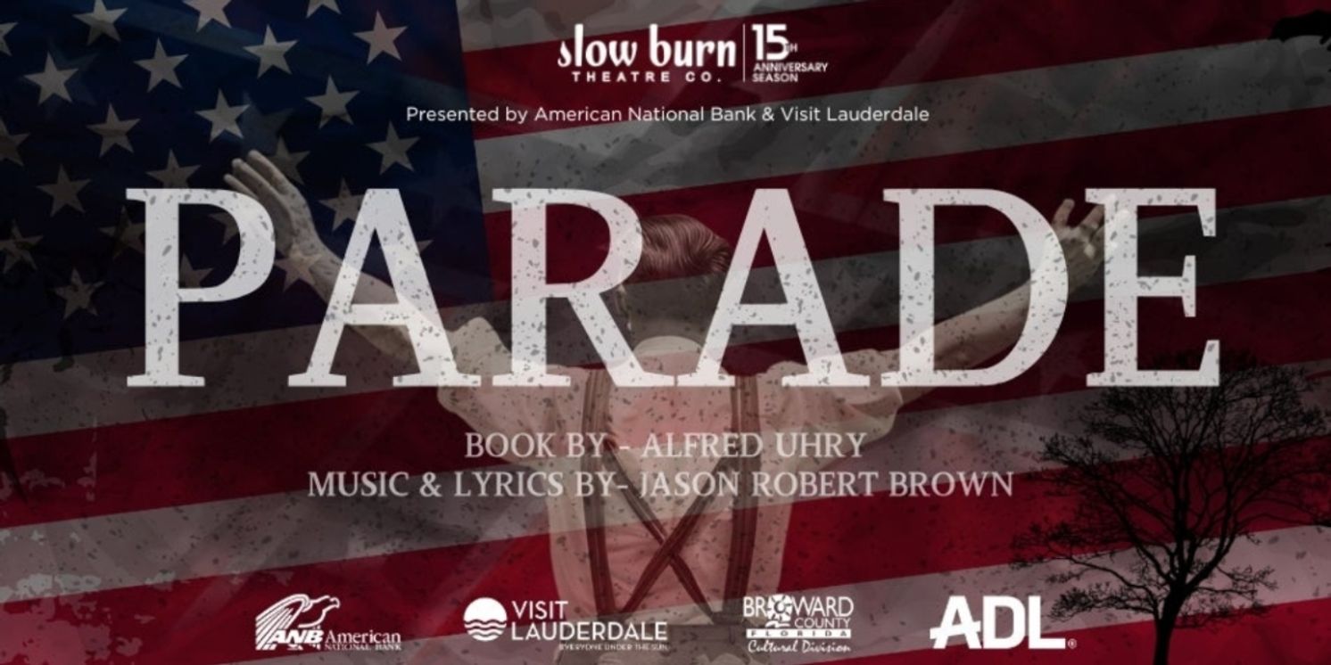 Slow Burn Theatre Company And Broward Center Present PARADE  Image