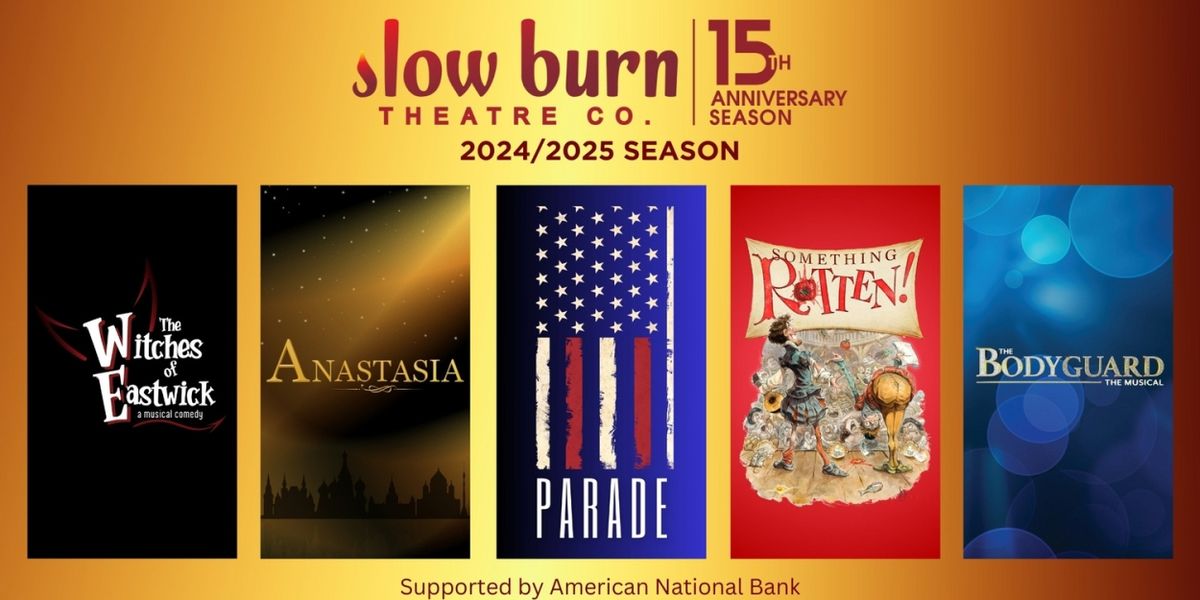 Slow Burn Theatre Company to Present PARADE, ANASTASIA, and More in 2024-25 Season