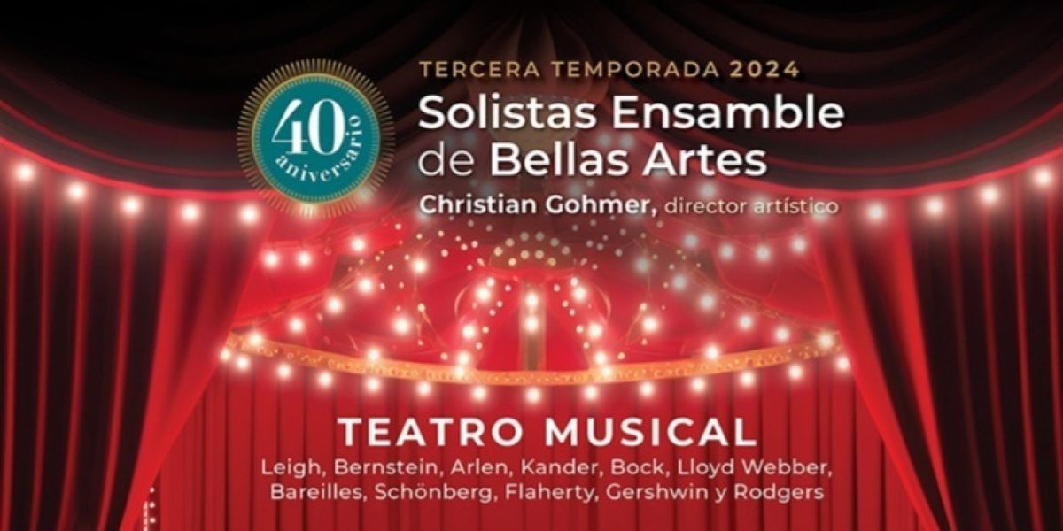 Solistas Ensamble De Bellas Artes Celebra Sus 40 Años Con Un Programa Dedicado A Lo Mejor Del Teatro Musical