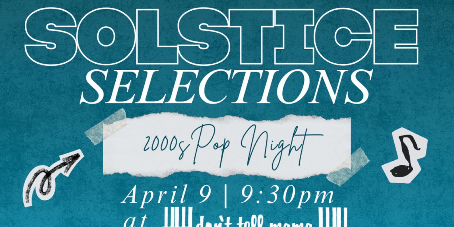 Solstice Sessions Brings 2000s POP NIGHT To Don’t Tell Mama  Image