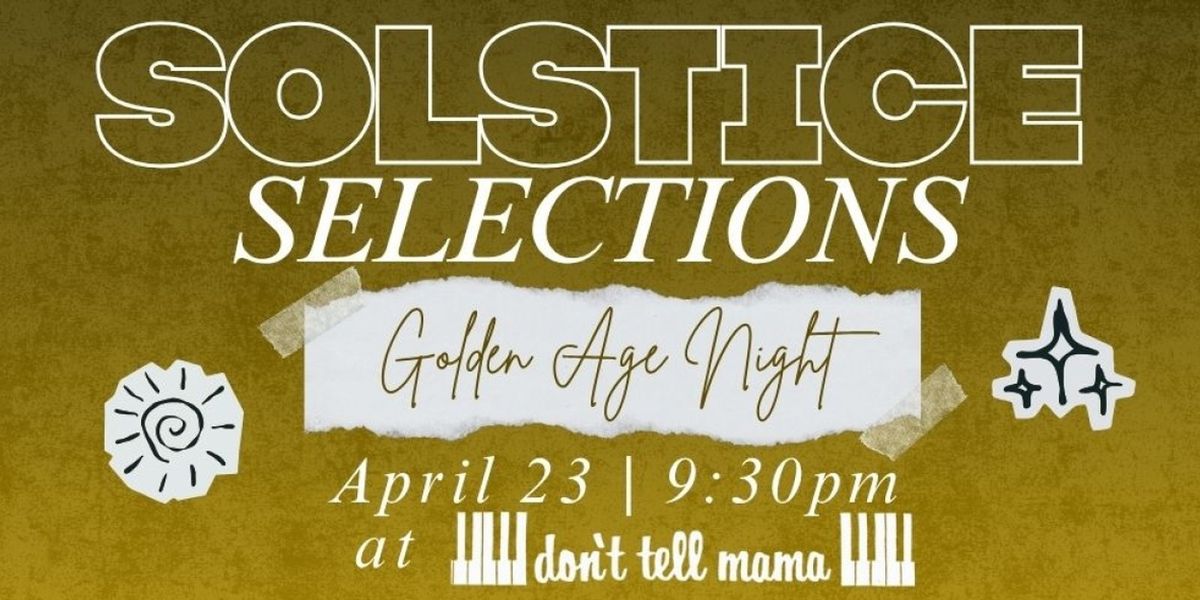 Solstice Sessions Continues With GOLDEN AGE CABARET At Don't Tell Mama