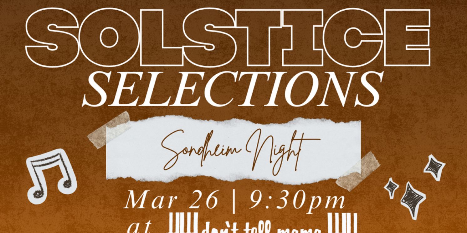 Solstice Sessions Hosts SONDHEIM NIGHT At Don’t Tell Mama  Image