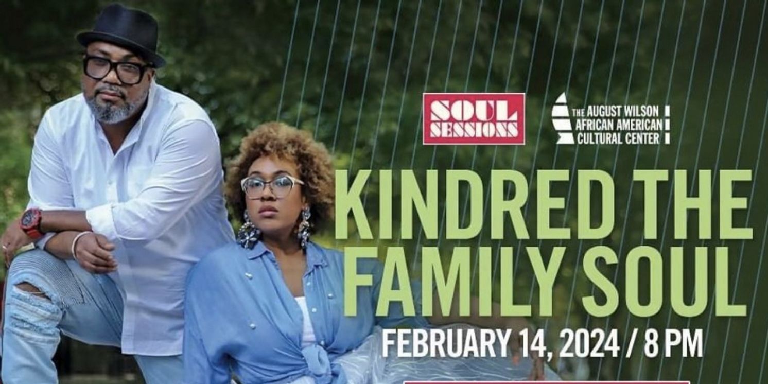 Soul Sessions Returns to the August Wilson African American Cultural Center With KINDRED THE FAMILY SOUL  Image