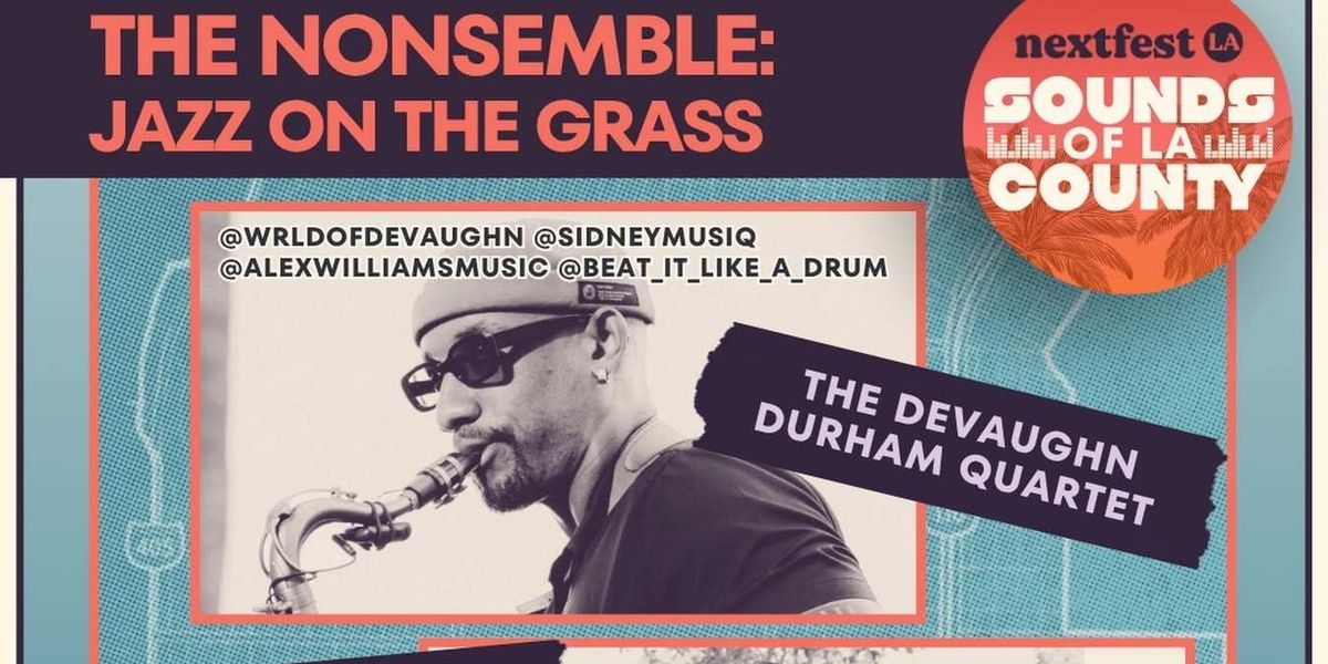 Sounds Of Los Angeles County To Present THE NONSEMBLE: JAZZ ON THE GRASS