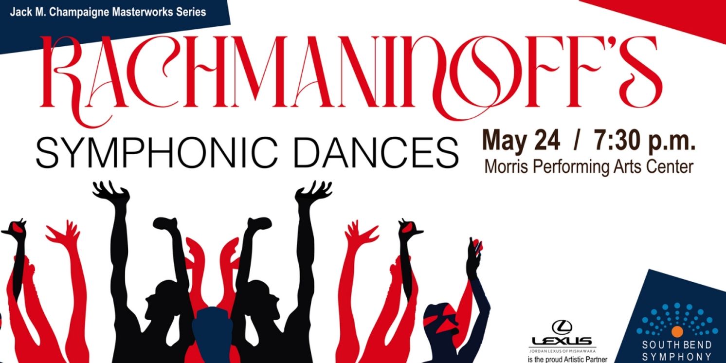 South Bend Symphony to Close Season '24-25 With RACHMANINOFF'S SYMPHONIC DANCES  Image
