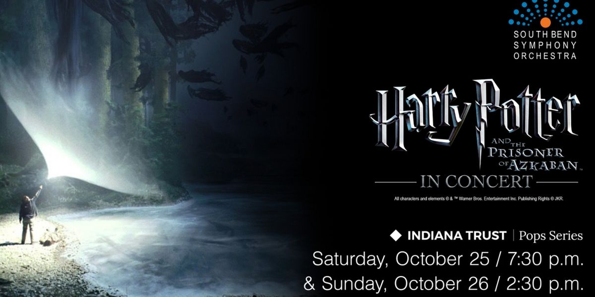 South Bend Symphony Orchestra to Present HARRY POTTER AND THE PRISONER OF AZKABAN in Concert