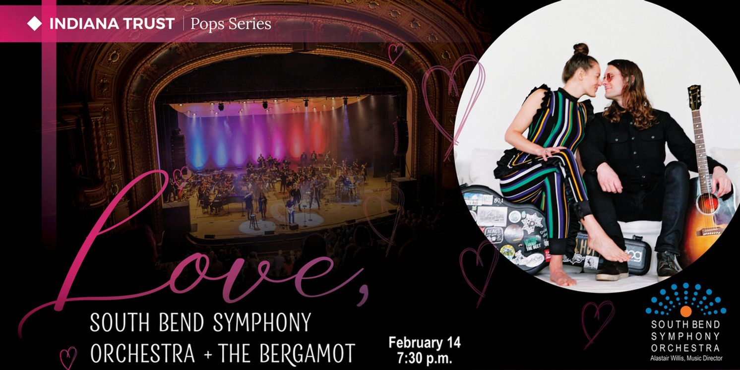 South Bend Symphony Orchestra to Present LOVE, SOUTH BEND SYMPHONY ORCHESTRA + THE BERGAMOT  Image