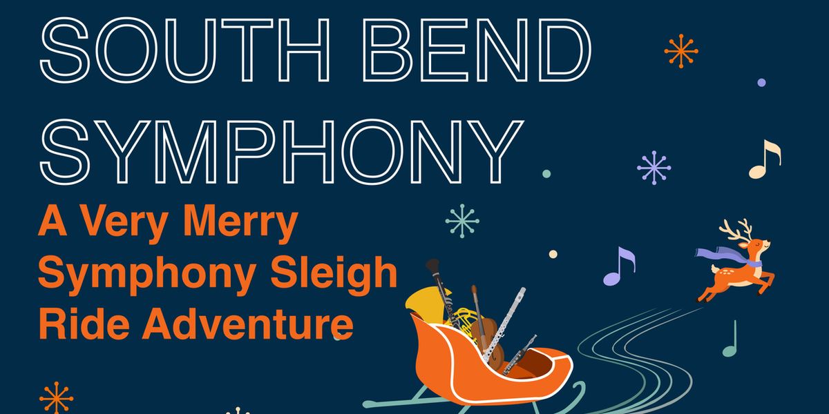 South Bend Symphony to Present A VERY MERRY SYMPHONY SLEIGH RIDE ADVENTURE