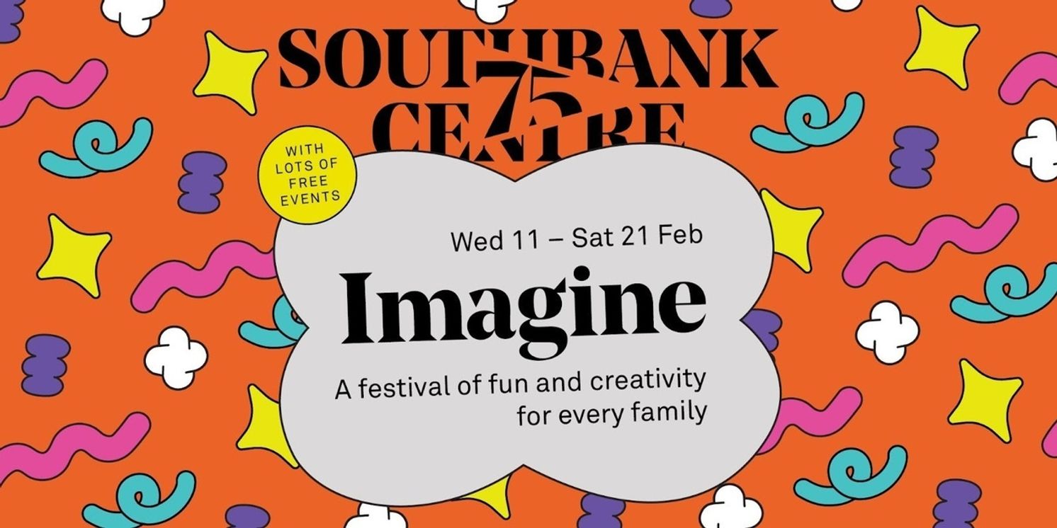 Southbank Centre's IMAGINE Returns With Creative Events For Families and Young People  Image
