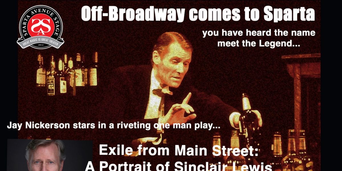 EXILE FROM MAIN STREET: A PORTRAIT OF SINCLAIR LEWIS Begins At Sparta Avenue Stage This Month