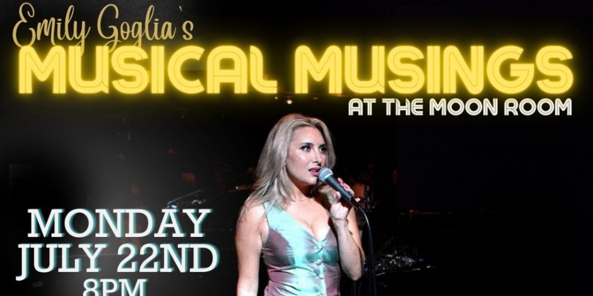 Special Guests Revealed For Emily Goglia's MUSICAL MUSINGS at The Moon Room on Melrose
