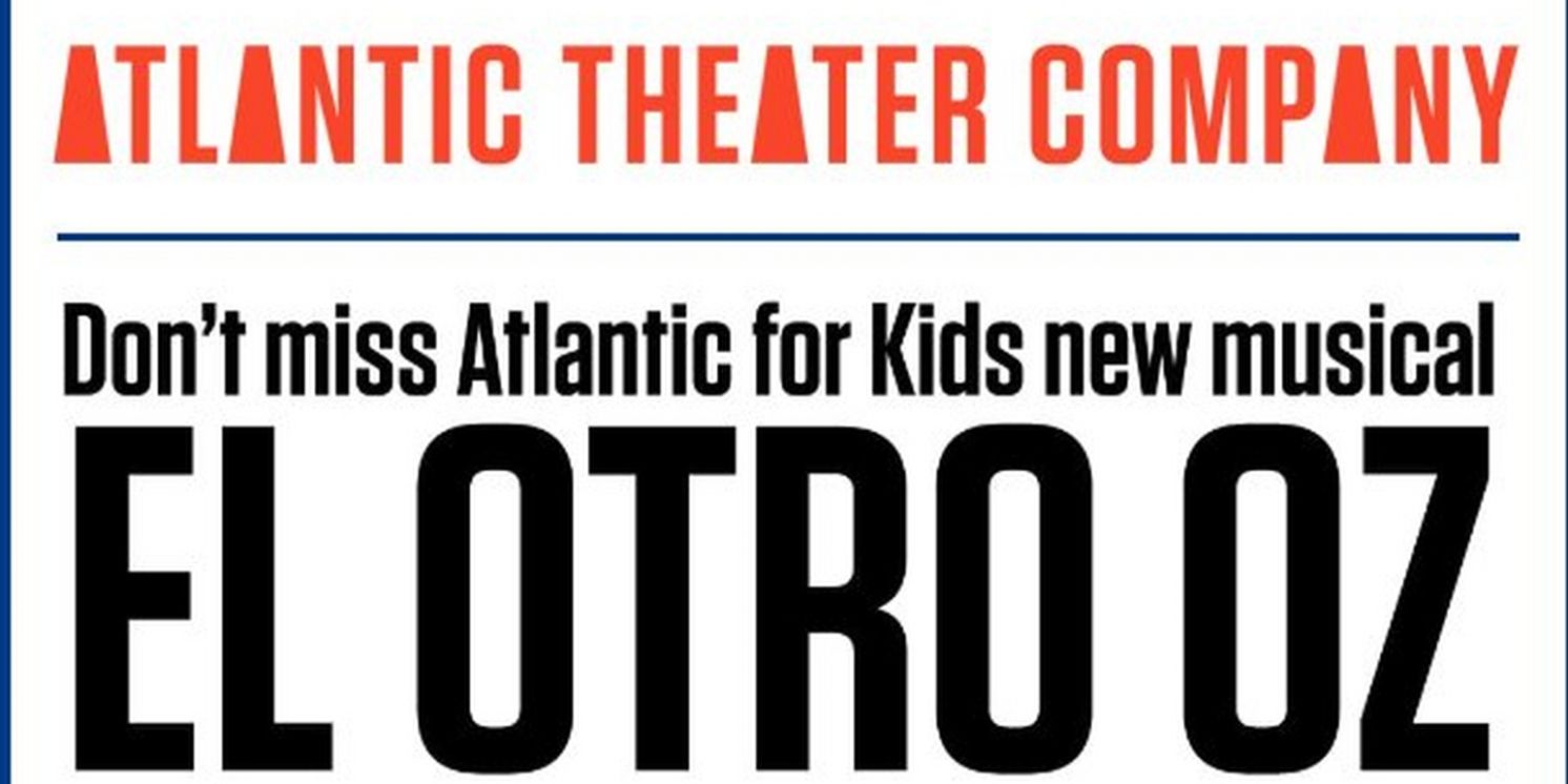 Special Offer: ATLANTIC FOR KIDS PRESENTS EL OTRO OZ! at Atlantic Acting School  Image