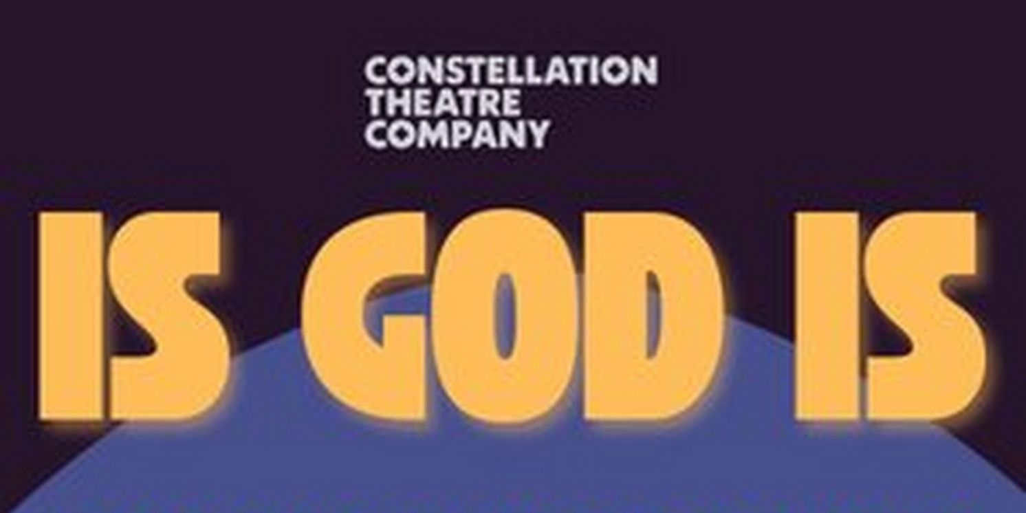 Special Offer: IS GOD IS at Constellation Theatre Company  Image