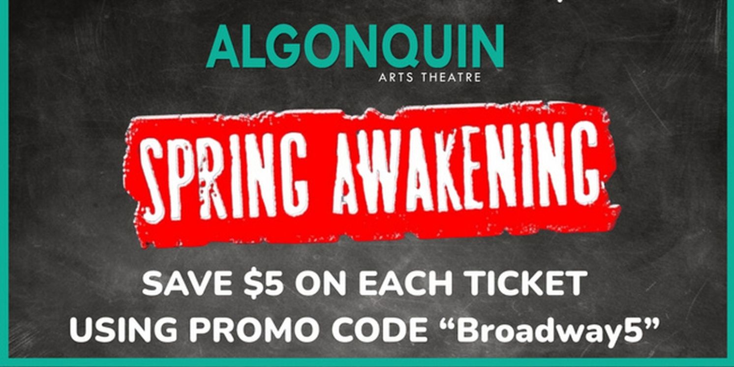 Special Offer: SPRING AWAKENING at Algonquin Arts Theatre  Image