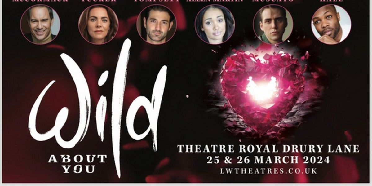 Special Offer: WILD ABOUT YOU at Theatre Royal Drury Lane