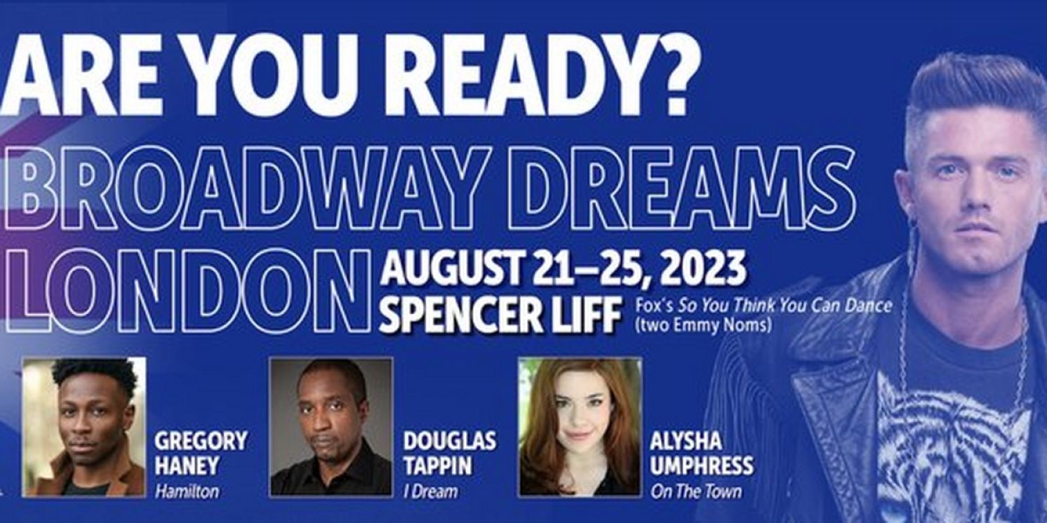 Spencer Liff, Alysha Umphress & More to Join Broadway Dreams UK Intensive  Image