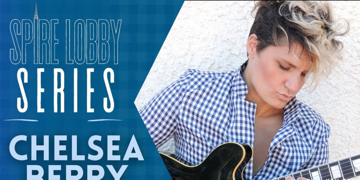 Spire Center For Performing Arts Has Announced New Shows With Chelsea Berry, Livingston Taylor, And Grace Morrison  Image