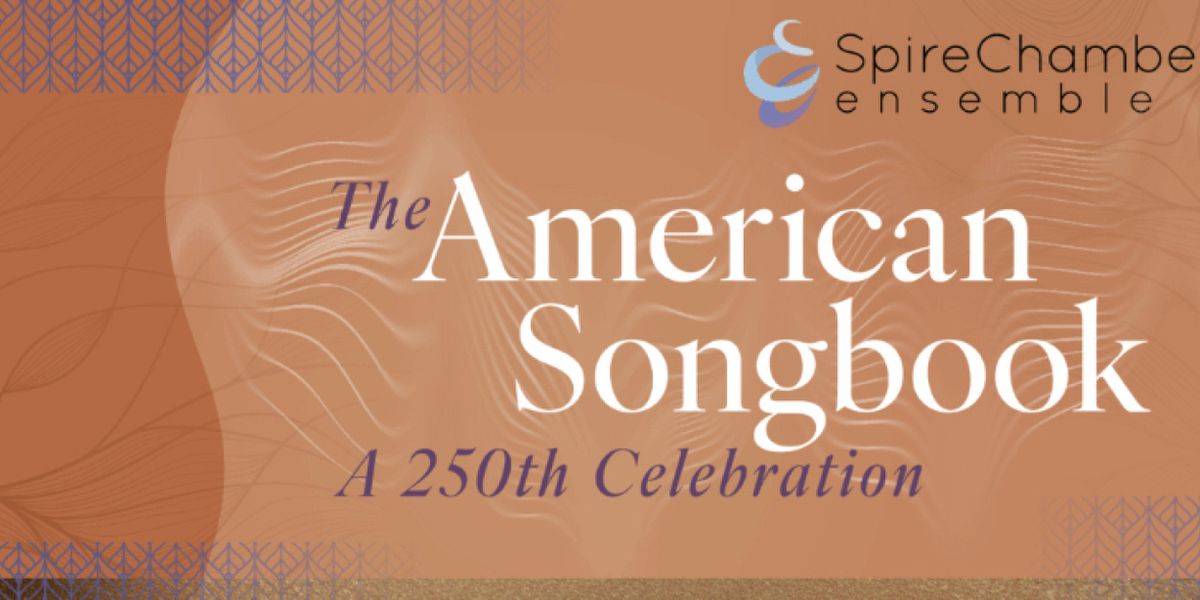Spire Chamber Ensemble to Present THE AMERICAN SONGBOOK Concerts and Inaugural Gala