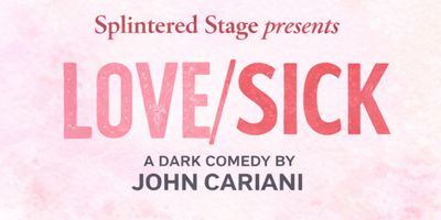LOVE/SICK by John Cariani To Be Presented By Splintered Stage Photo