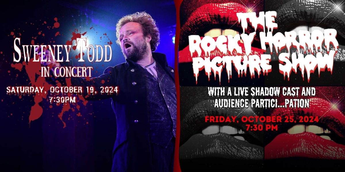 See SWEENEY TODD in Concert and THE ROCKY HORROR PICTURE SHOW at The Center for Performing Arts