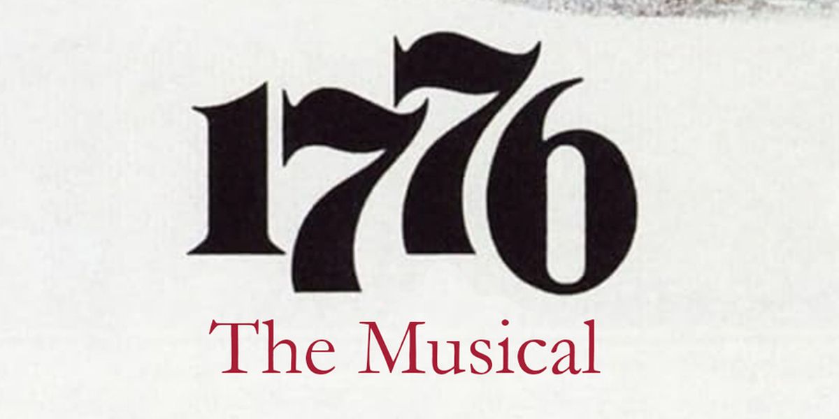 Spotlight: 1776: THE MUSICAL at Barbara B. Mann PAH