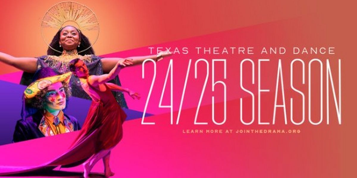 Spotlight: 2024/2025 SEASON at Texas Theatre and Dance