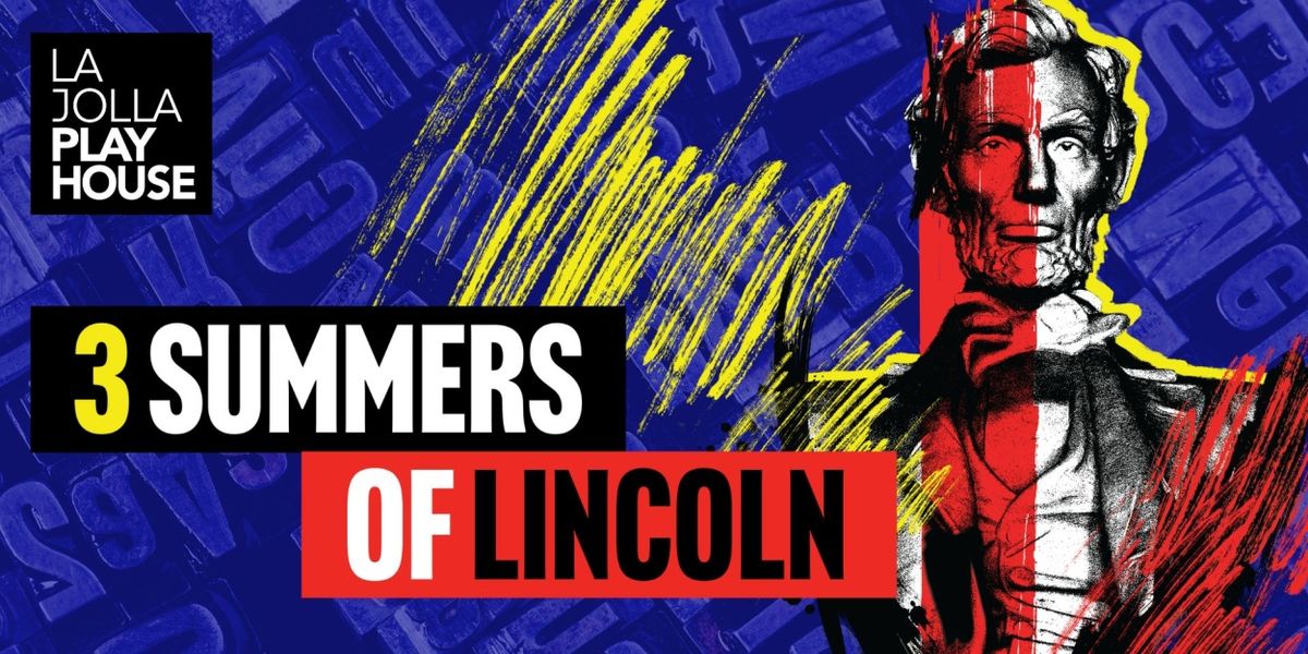 Spotlight: 3 SUMMERS OF LINCOLN at La Jolla Playhouse