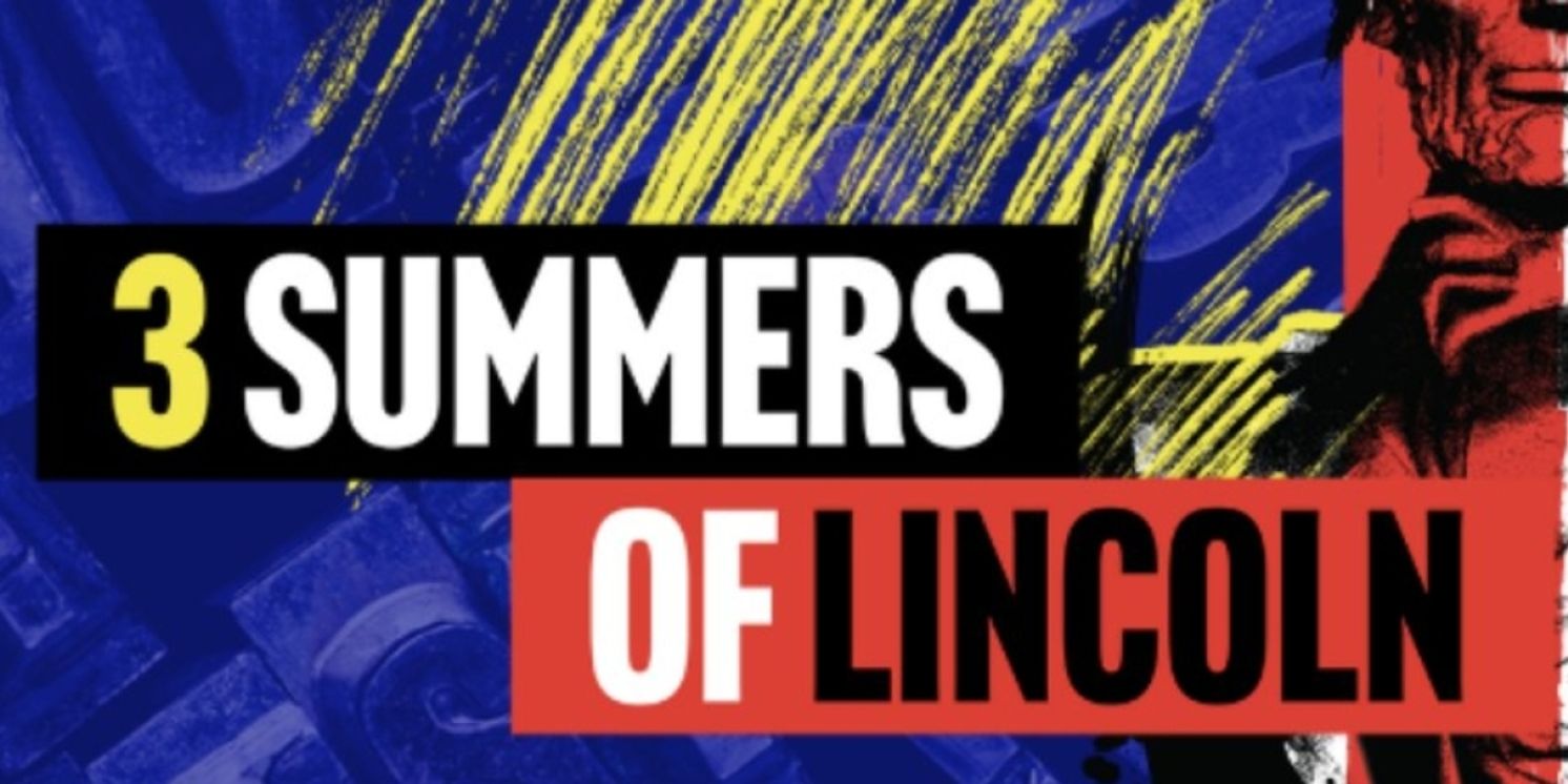 Spotlight: 3 SUMMERS OF LINCOLN at La Jolla Playhouse  Image